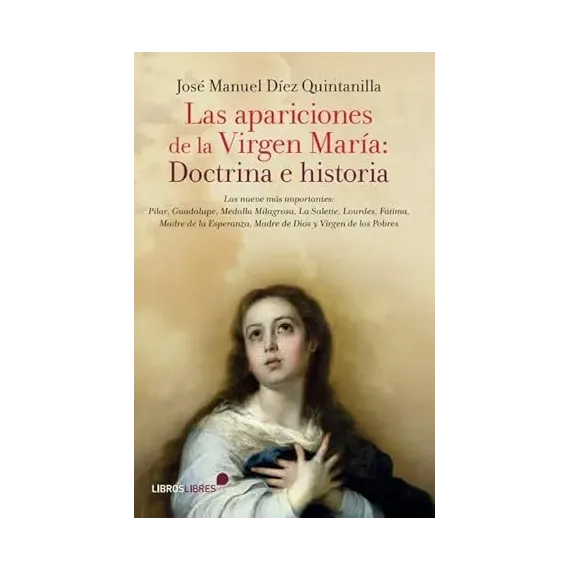 Las apariciones de la Virgen María: Doctrina e historia