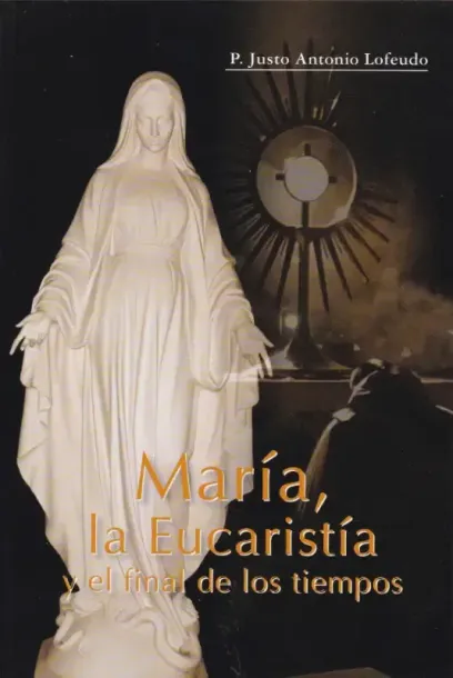 María, la eucarística y el final de los tiempos