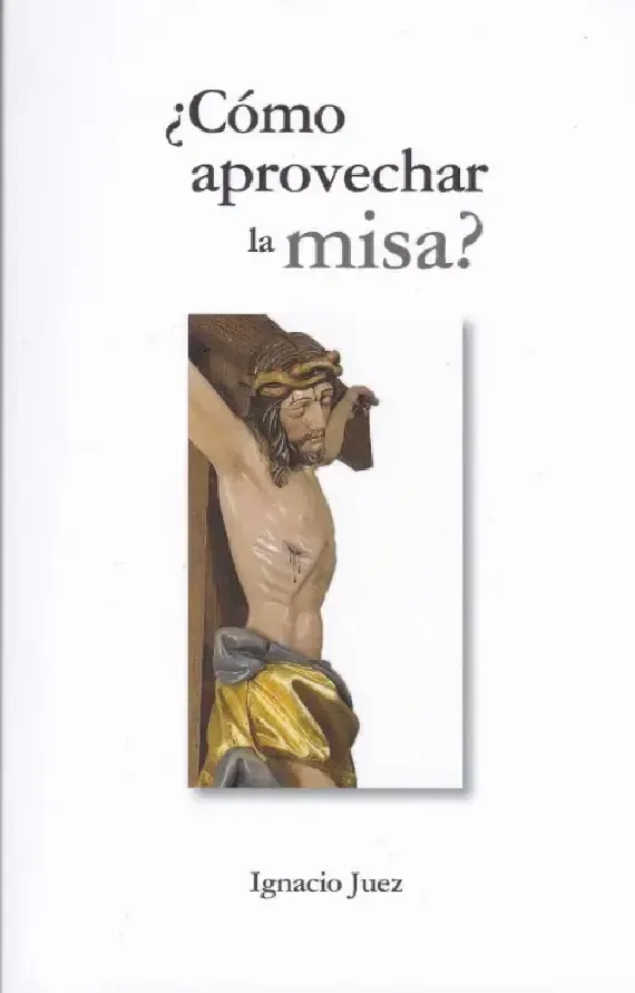 ¿Cómo aprovechar la misa?