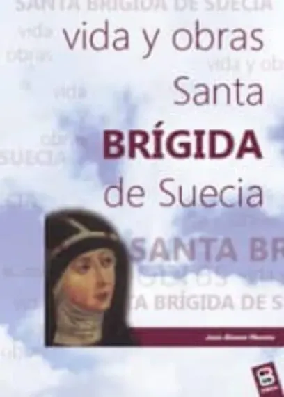 Vida y Obras de Santa Brígida de Suecia