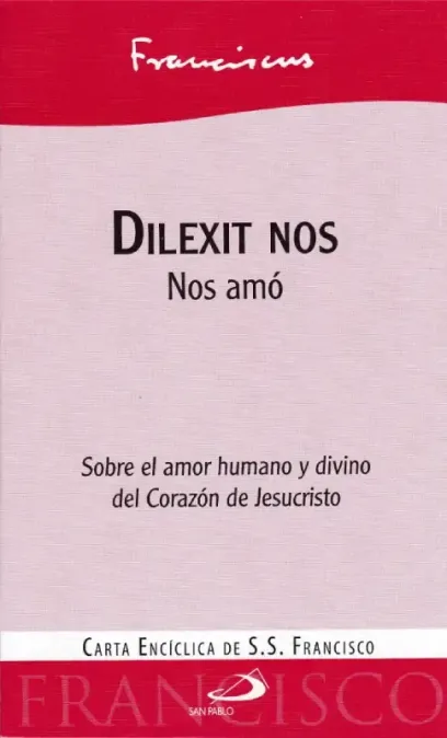 Dilexit Nos -Encíclica  Papa Francisco sobre el amor humano y divino del corazón de Jesucristo