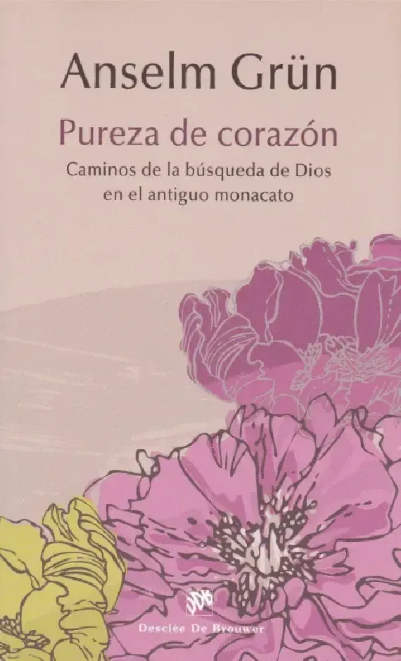 Pureza de corazón - Caminos de la búsqueda de Dios en el antiguo monacato