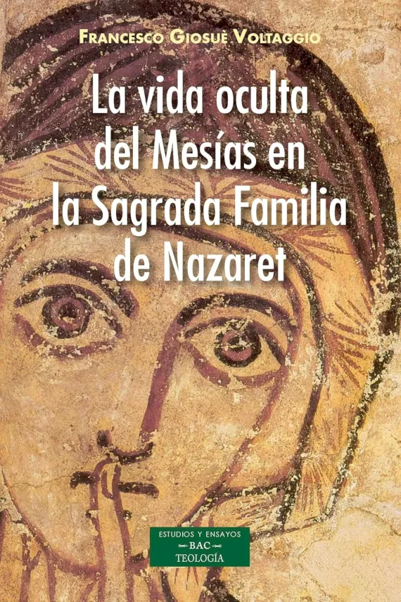 La vida oculta del mesías en la sagrada familia de Nazaret